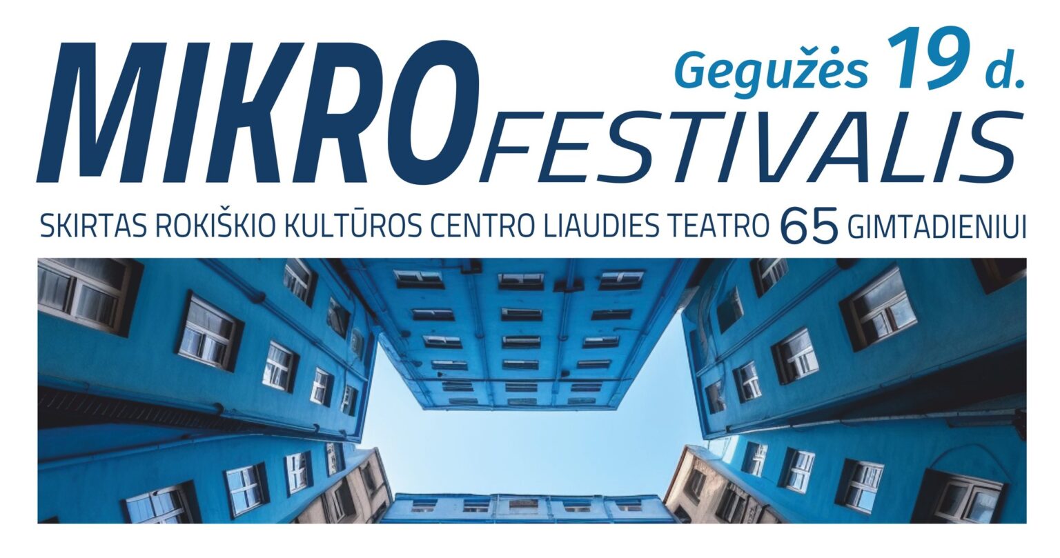 MIKROFESTIVALIS skirtas Rokiškio kultūros centro liaudies teatro 65-ajam gimtadieniui