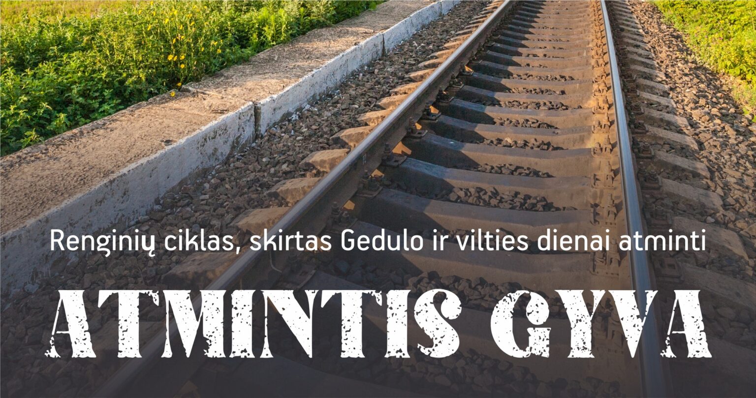 Renginių ciklas, skirtas Gedulo ir vilties dienai atminti ATMINTIS GYVA