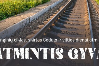 Renginių ciklas, skirtas Gedulo ir vilties dienai atminti ATMINTIS GYVA