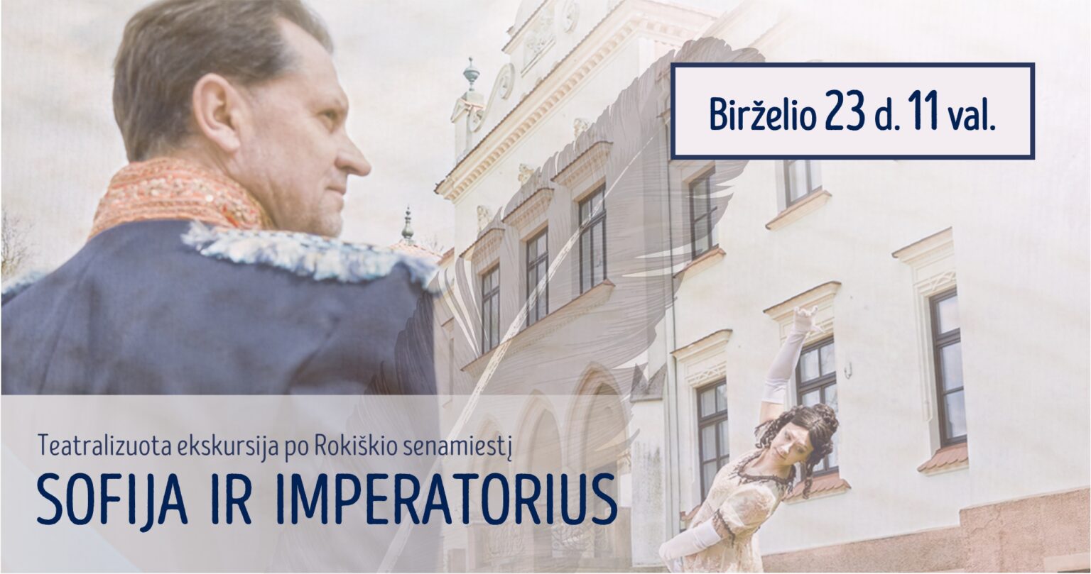 Teatralizuota ekskursija SOFIJA IR IMPERATORIUS | 06.23