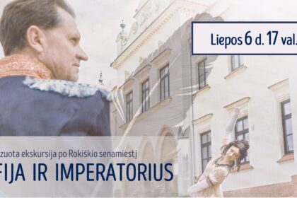 Teatralizuota ekskursija SOFIJA IR IMPERATORIUS | 07.06