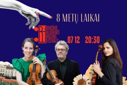 8 METŲ LAIKAI | XVII Rokiškio klasikinės muzikos festivalis