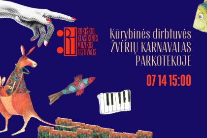 KŪRYBINĖS DIRBTUVĖS PARKOTEKOJE | XVII Rokiškio klasikinės muzikos festivalis