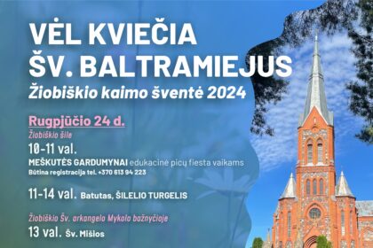 VĖL KVIEČIA ŠV. BALTRAMIEJUS: ŽIOBIŠKIO KAIMO ŠVENTĖ 2024